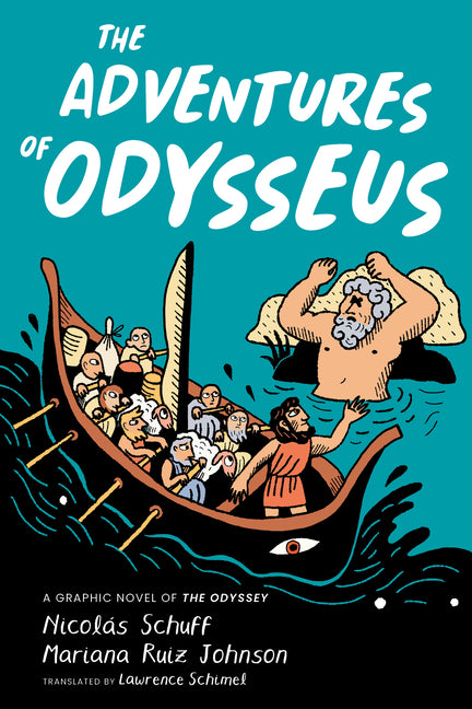 The Adventures of Odysseus: A Graphic Novel of the Odyssey by Schuff, NicolÃ¡s