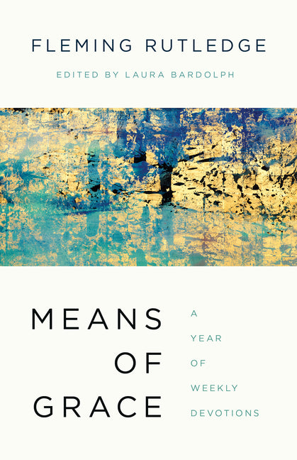 Means of Grace: A Year of Weekly Devotions