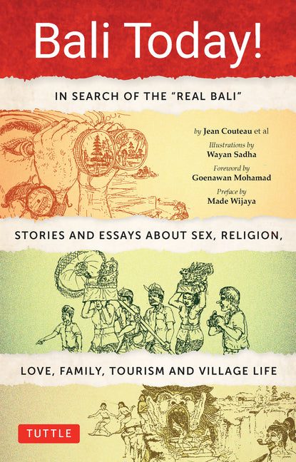 Bali Today!: In Search of the Real Bali - Stories and Essays about Sex, Religion, Love, Family, Tourism and Village Life by Couteau, Jean