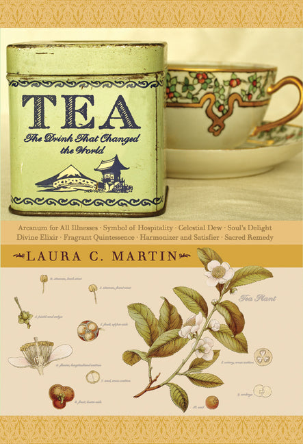 Tea: The Drink That Changed the World by Martin, Laura C.