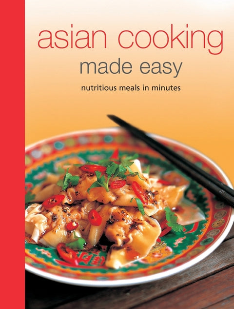 Asian Cooking Made Easy: Nutritious Meals in Minutes by Periplus Editors