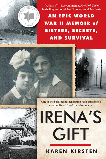 Irena's Gift: An Epic WWII Memoir of Sisters, Secrets, and Survival