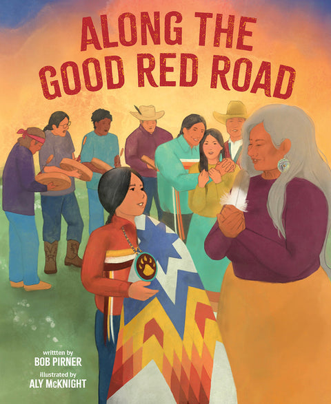Along the Good Red Road by Pirner, Bob
