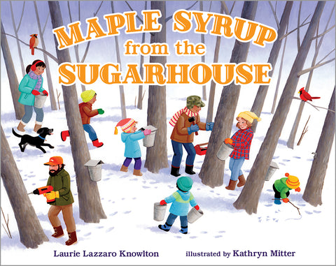 Maple Syrup from the Sugarhouse by Knowlton, Laurie Lazzaro