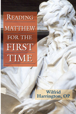 Reading Matthew for the First Time by Harrington, Wilfrid J.