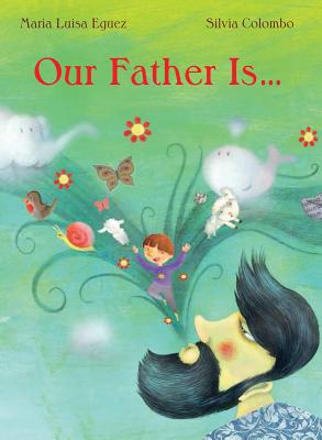 Our Father Is... by Eguez, Maria Luisa