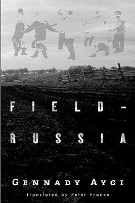 Field-Russia by Aygi, Gennady