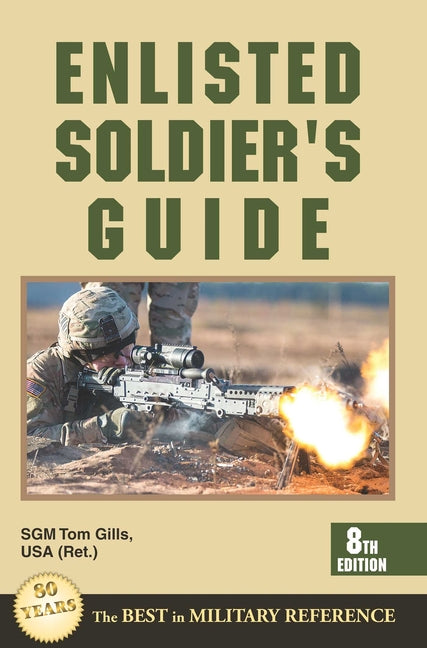 Enlisted Soldier's Guide by Gills, Thomas