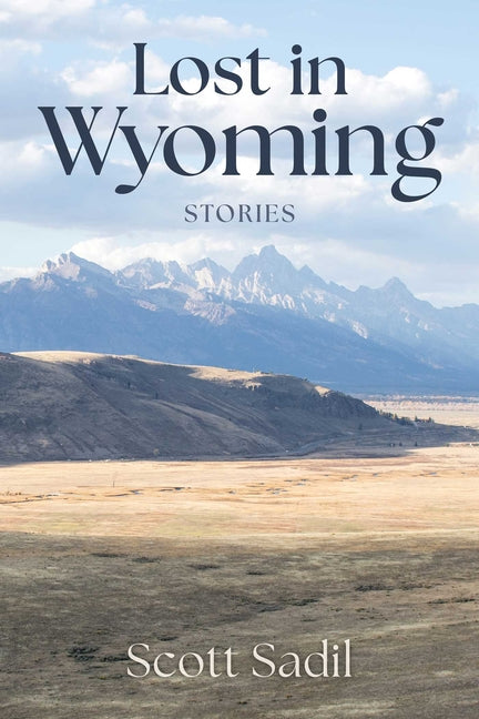 Lost in Wyoming by Sadil, Scott