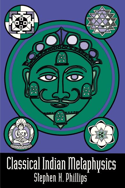 Classical Indian Metaphysics: Refutations of Realism and the Emergence of "New Logic"