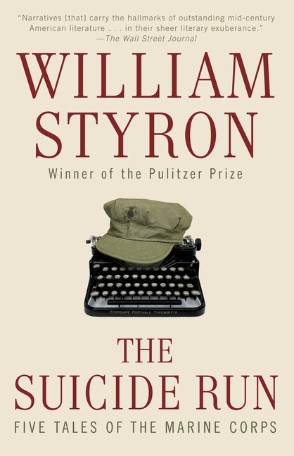 The Suicide Run: Five Tales of the Marine Corps by Styron, William