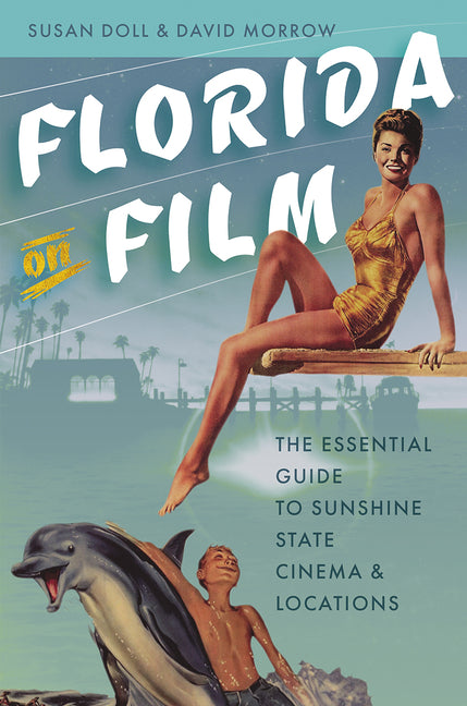 Florida on Film: The Essential Guide to Sunshine State Cinema & Locations