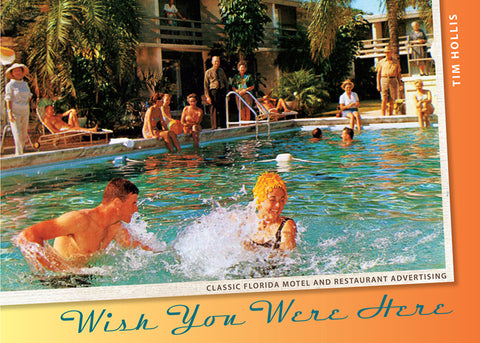 Wish You Were Here: Classic Florida Motel and Restaurant Advertising by Hollis, Tim