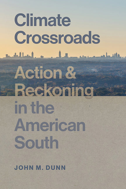 Climate Crossroads: Action and Reckoning in the American South