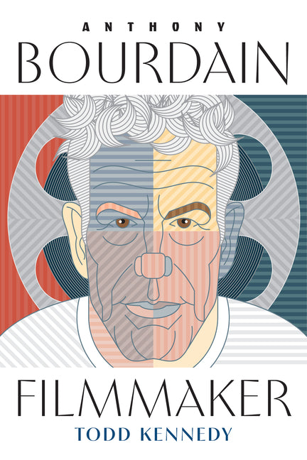 Anthony Bourdain, Filmmaker by Kennedy, Todd