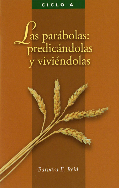 Las Parábolas: Predicándolas Y Viviéndolas: Ciclo a by Reid, Barbara E.