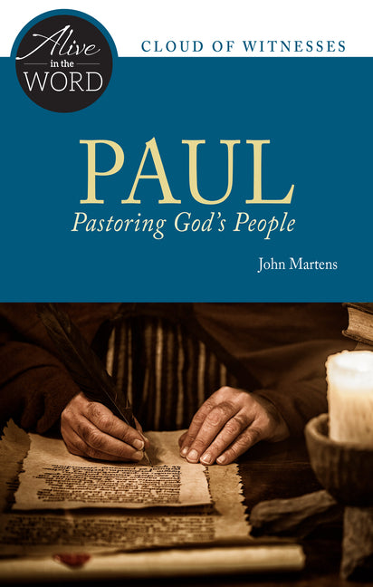 Paul, Pastoring God's People by Martens, John W.