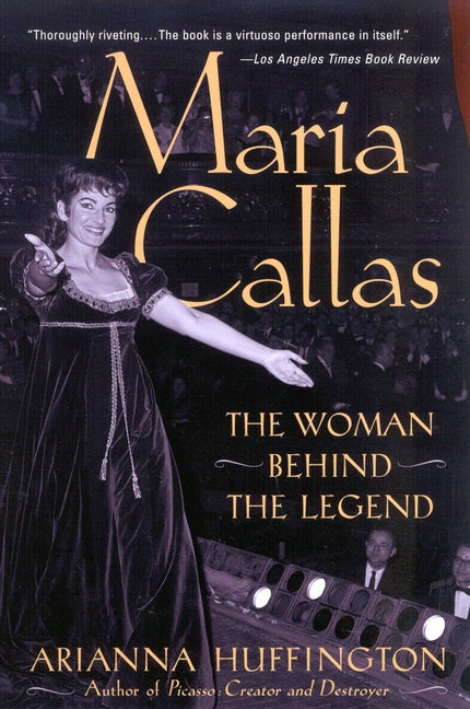 Maria Callas: The Woman Behind the Legend