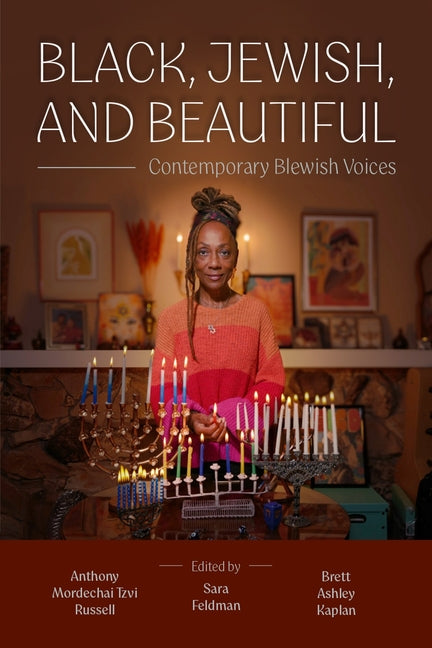 Black, Jewish, and Beautiful: Contemporary Blewish Voices by Russell, Anthony Mordechai Tzvi