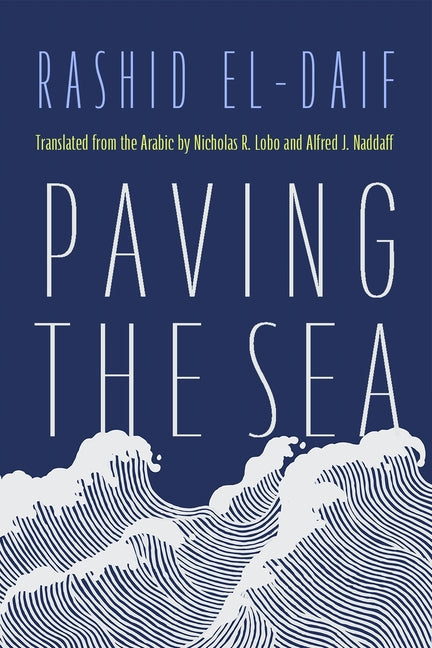 Paving the Sea by El-Daif, Rashid