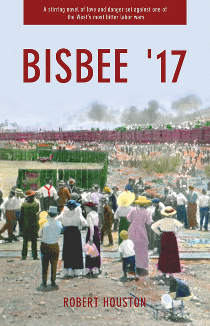 Bisbee '17 by Houston, Robert