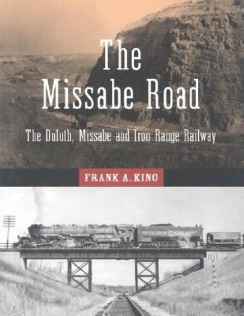 The Missabe Road: The Duluth, Missabe and Iron Range Railway
