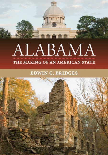 Alabama: The Making of an American State by Bridges, Edwin C.