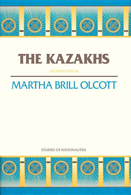 The Kazakhs: Second Edition