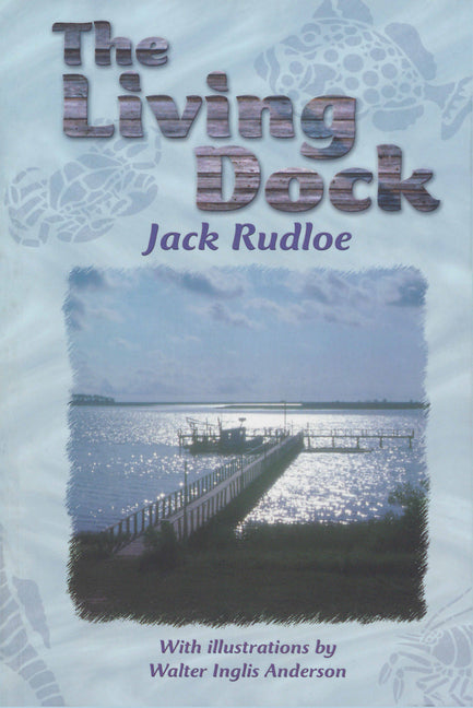 The Living Dock by Rudloe, Jack