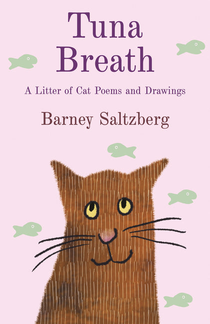 Tuna Breath: A Litter of Cat Poems and Drawings by Saltzberg, Barney