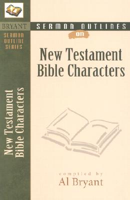 New Testament Bible Characters by Bryant, Al