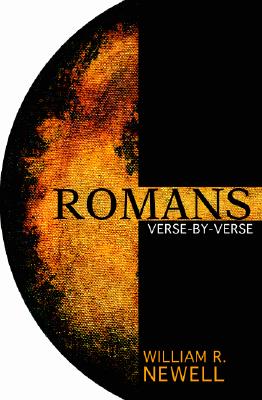Romans: Verse-By-Verse by Newell, William R.