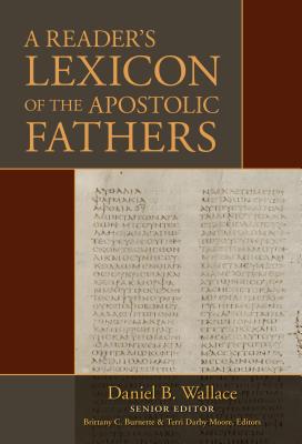A Reader's Lexicon of the Apostolic Fathers by Wallace, Daniel B.