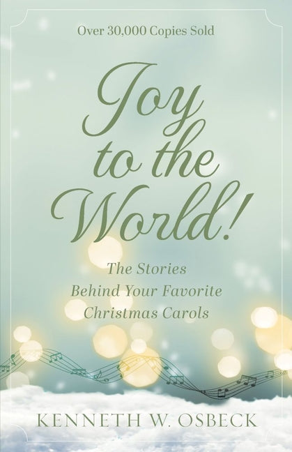 Joy to the World: The Stories Behind Your Favorite Christmas Carols