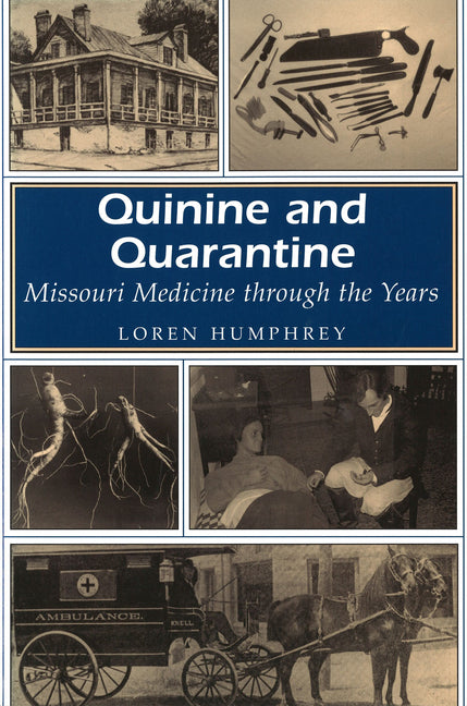 Quinine and Quarantine: Missouri Medicine Through the Years