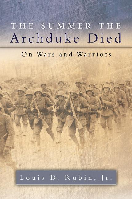 The Summer the Archduke Died: On Wars and Warriors
