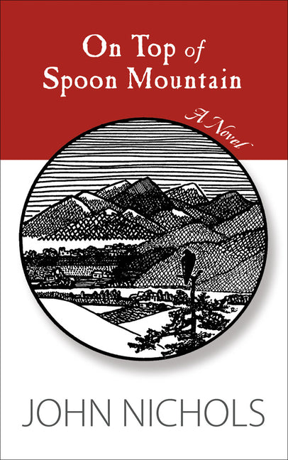 On Top of Spoon Mountain by Nichols, John
