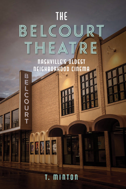 The Belcourt Theatre: Nashville's Oldest Neighborhood Cinema
