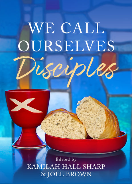 We Call Ourselves Disciples by Sharp, Kamilah Hall