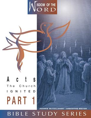 Acts: The Church Ignited: Part 1 by Kelley, Dee
