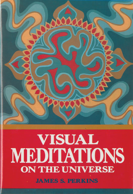 Visual Meditations on the Universe by Perkins, James S.