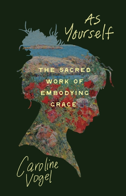 As Yourself: The Sacred Work of Embodying Grace