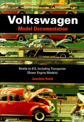 Volkswagen: Model Documentation: Beetle to 412, Including Transporter (Boxer Engine Models) by Kuch, Joachim