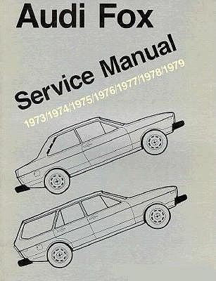 Audi Fox Service Manual: 1973-1979 by Bentley, Robert