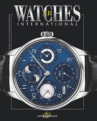 Watches International XII: Volume XII by Tourbillon International