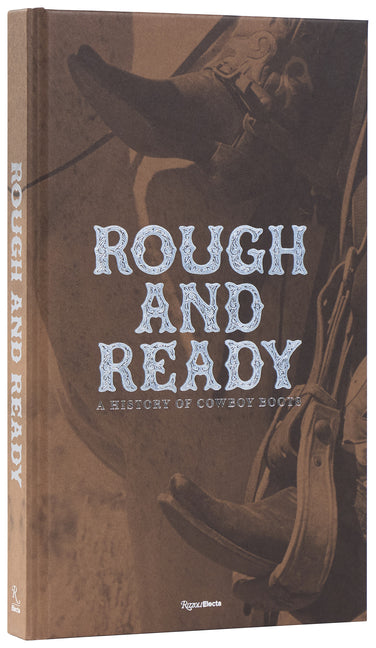 Rough and Ready: A History of Cowboy Boots