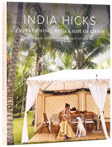 India Hicks: Entertaining, with a Side of Chaos