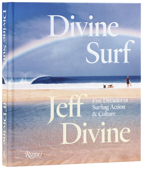 Divine Surf: Five Decades of Surfing Action and Culture by Divine, Jeff