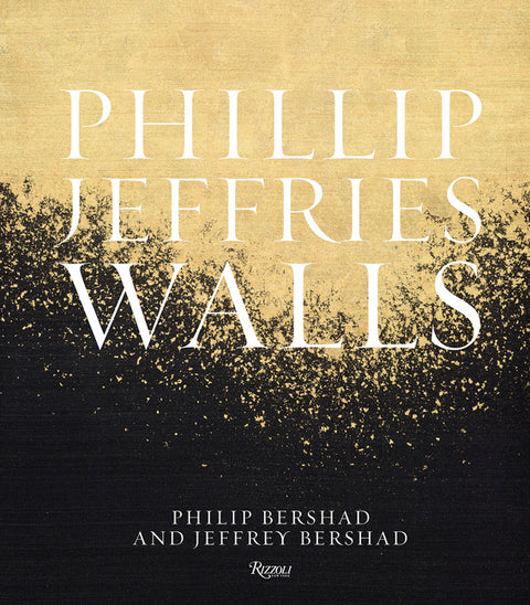 Phillip Jeffries: Walls: Inspiring Design One Wall at a Time by Bershad, Philip