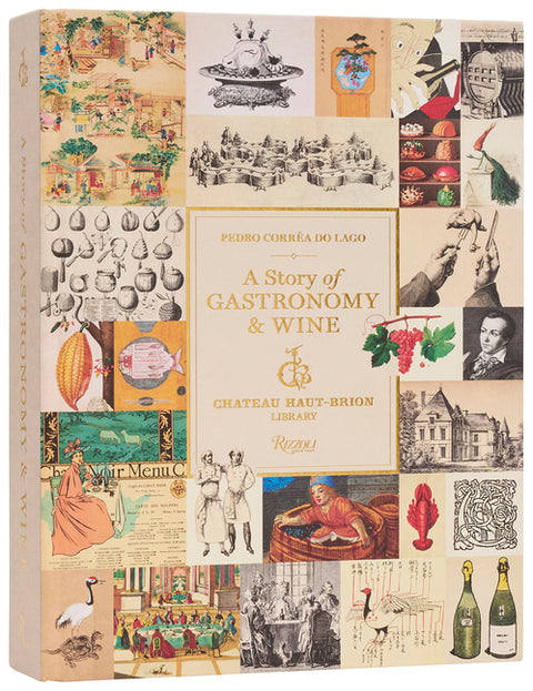 A Story of Gastronomy & Wine: Château Haut-Brion Library by Hrh Prince Robert of Luxembourg